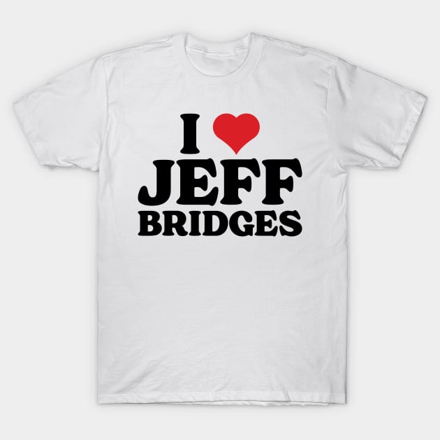 I Heart Jeff Bridges v2 T-Shirt by Emma